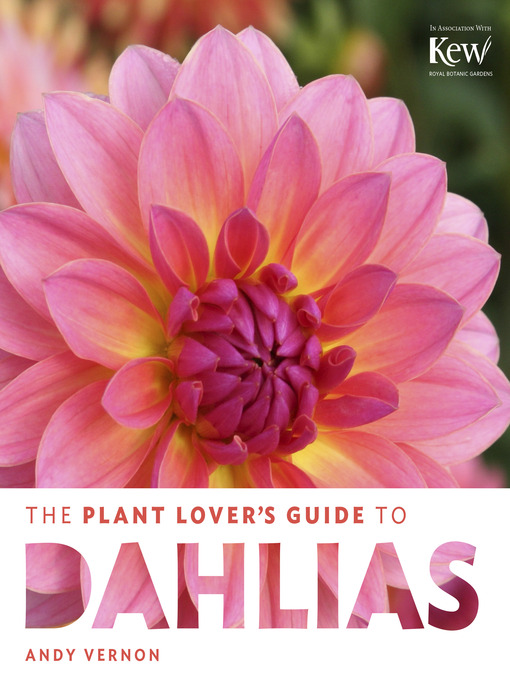 Title details for The Plant Lover's Guide to Dahlias by Andy Vernon - Wait list